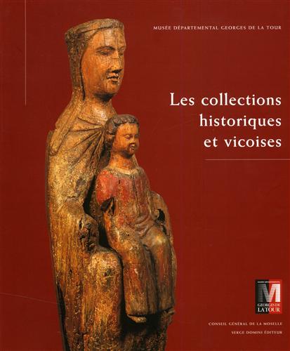 Diss,Gabriel. Laffite,Jean-Denis. Olivier,laurent. Woerther,Geoffroy - Les collections historiques et vicoises.