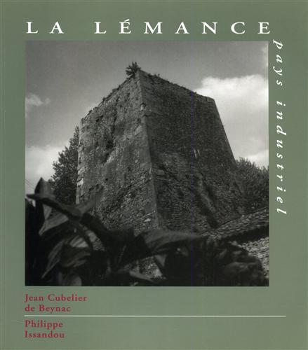 Beynac,Jean Cubelier de. - La Lmance, pays industriel. Photographies de Philippe Issa