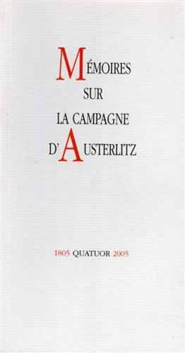 -- - Memoires sur la campagne d'Austerlitz.