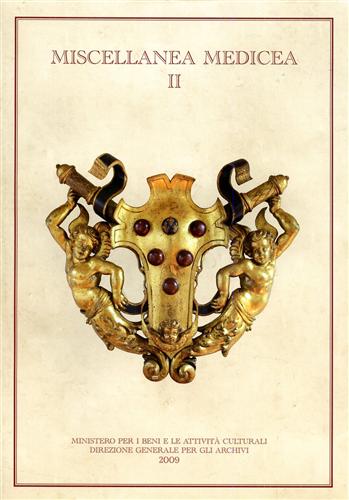 Biagioli,Beatrice. Cibei,Gabriella. Vestri,Veronica.(a cura di). - Miscellanea Medicea. Vol.II: (201-450). Inventario.