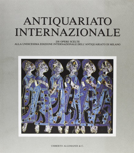 Catalogo della - XI Edizione della Mostra Internazionale dell'Antiquariato di Milano,1992. 258 opere scelte.