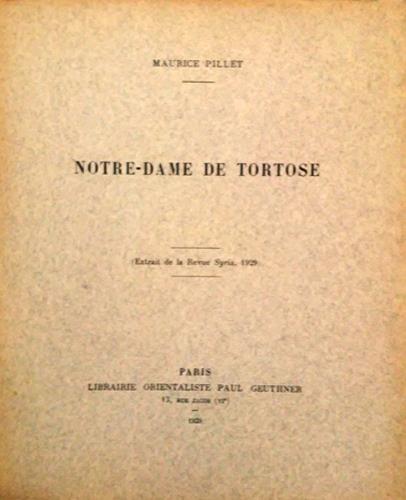 Pillet,Maurice. - Notre-Dame de Tortose. Extrait de la revue Syria,1929