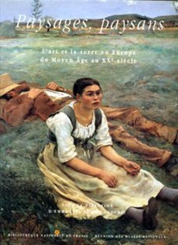 Catalogo della Mostra: - Paysages, paysans. L'Art et la terre en Europe du Moyen Age au XXe sicle.