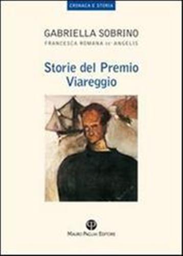 Sobrino,Gabriella. De' Angelis,Francesca Romana. - Storie del Premio Viareggio.