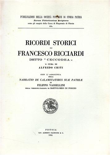 Chiti,Alfredo (a cura di). - Ricordi storici di Francesco Ricciardi detto Ceccodea. Con l'aggiunta della Narratio