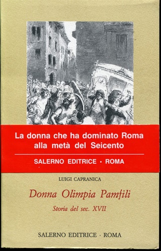 Capranica,Luigi. - Donna Olimpia Pamfili. Storia del sec.XVII.