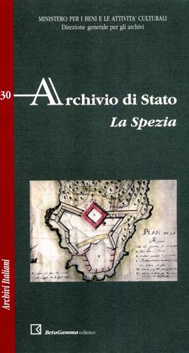 Faro,Antonino. (a cura di). - Archivio di Stato. La Spezia.
