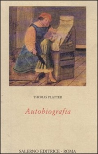 Platter,Thomas. - Autobiografia.