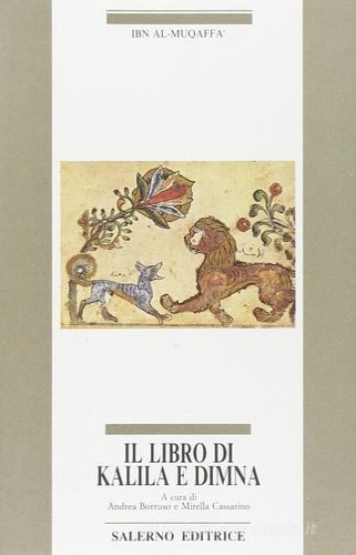 Ibn Al-Muqaff. - Il libro di Kalila e Dimna.