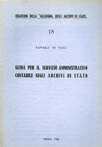 De Felice,Raffaele. - Guida per il servizio amministrativo contabile negli Archivi di Stato.