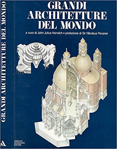 Norwich,John Julius (a cura di). - Grandi architetture del mondo.