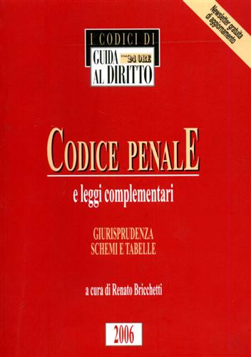 Bricchetti,Renato. (a cura di). - Codice penale e leggi complementari. Giurisprudenza Schemi e Tabelle.