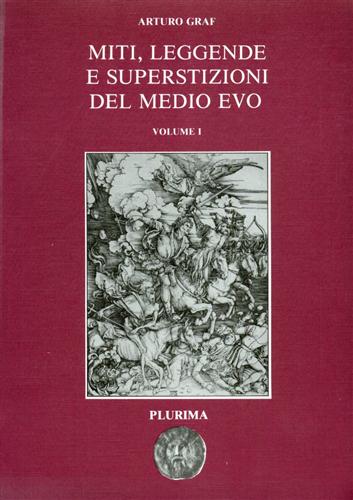 Graf,Arturo. - Miti, Leggende e superstizioni del Medioevo. Vol.I:Il mito del Paradiso ter