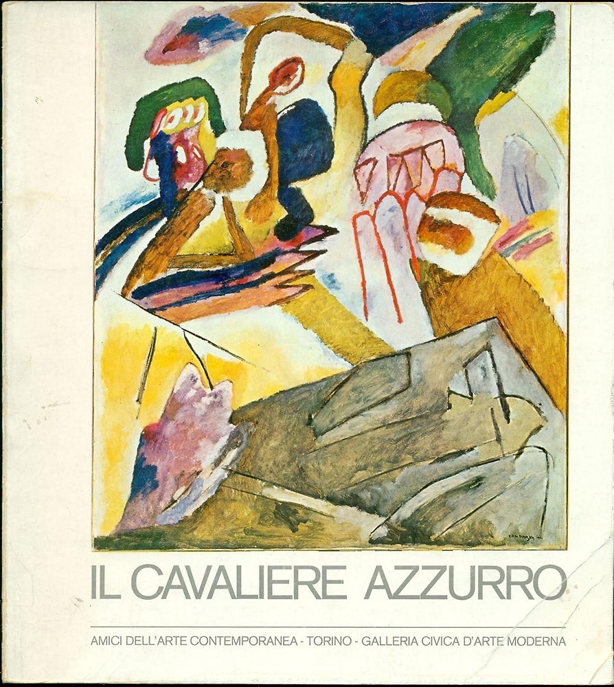 Catalogo della Mostra: - Il Cavaliere Azzurro. Der Blaue Reiter.