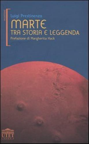 Prestinenza,Luigi. - Marte tra storia e leggenda.