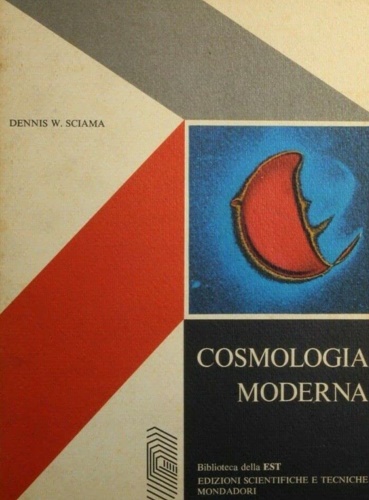 Sciama,Dennis W. - Cosmologia moderna.