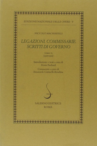 Machiavelli,Niccol. - Legazioni. Commissarie. Scritti di Governo. Tomo VI: (1507-1510).