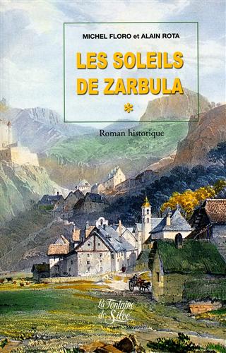 Floro,Michel. Rota,Alain. - Les soleils de Zarbula. Roman historique. Premier volume de la trilogie