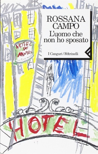 Campo,Rossana. - L' uomo che non ho sposato.