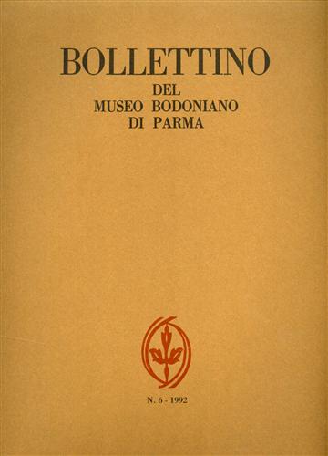 -- - Bollettino del Museo Bodoniano di Parma n.6 1992.