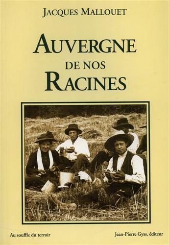 Mallouet,Jacques. - Auvergne de nos racines.
