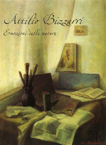 Catalogo della Mostra: - Attilio Bizzarri. Emozioni dalla Natura.