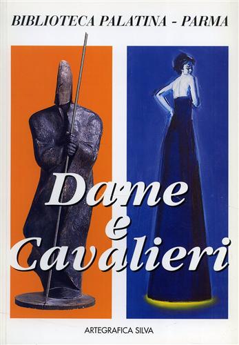 Catalogo della Mostra: - Dame e cavalieri. Visti da Gianantonio Cristalli
