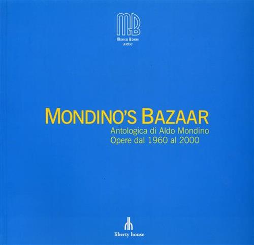 Catalogo della Mostra: - Mondino's Bazaar. Antologia di Aldo Mondino Opere dal 1960 al 2000.