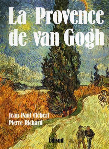 Clebert,Jean-Paul. Richard,Pierre. - La Provence de van Gogh.