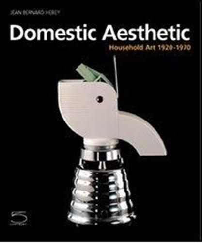 Hebey,Jean-Bernard. - Domestic aesthetics.