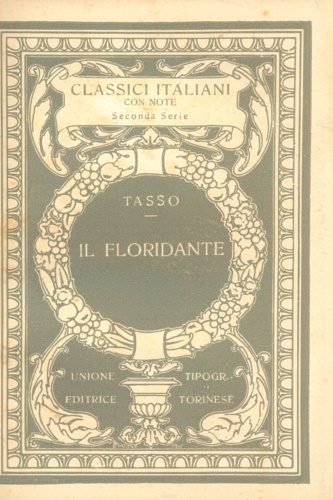 Tasso,Bernardo. - Il Floridante.