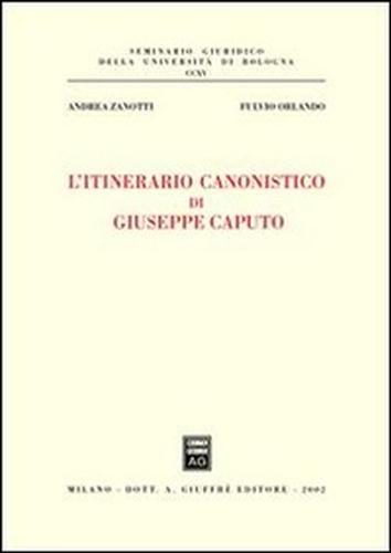 Zanotti,Andrea. Orlando,Fulvio. - L'itinerario canonistico di Giuseppe Caputo.