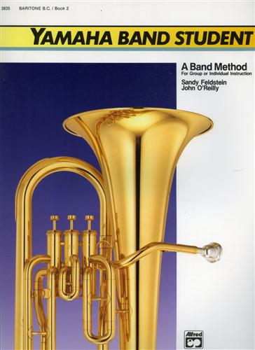 Feldstein,Sandy. O'Reilly,John - Yamaha Band Student, Book 2: Baritone B.C. A band method for group or ind