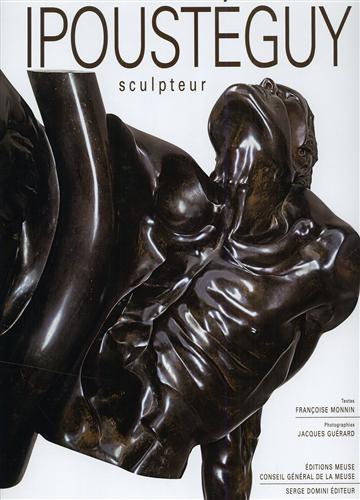 Monnin,Franoise. - Ipoustguy Sculpteur.