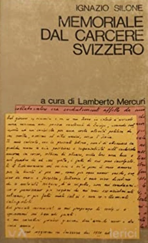 Silone,Ignazio. - Memoriale dal carcere svizzero.