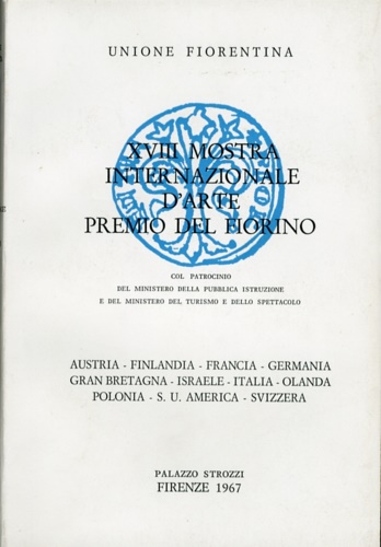Catalogo della Mostra: - XVIII Mostra Internazionale d'Arte Premio del Fiorino. Austria, Finlandia, francia, G