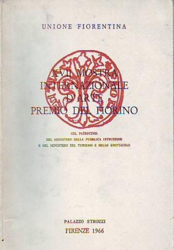 Catalogo della Mostra: - XVII Mostra Internazionale d'Arte Premio del Fiorino.