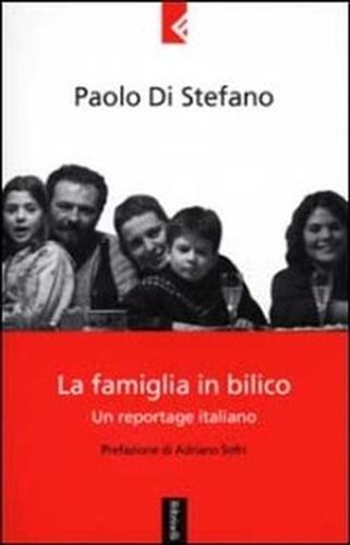 Di Stefano,Paolo. - La famiglia in bilico. Un reportage italiano.