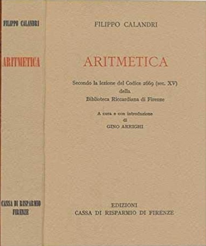 Calandri,Filippo. - Aritmetica. Secondo la lezione del Codice 2669 (sec.XV) della Biblioteca Riccardiana di Firenze.