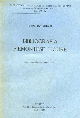Borghezio,Gino. - Bibliografia piemontese-ligure (Serie seconda, nn.5001-10248).