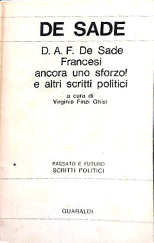 De Sade,D.A.F. - Francesi ancora un altro sforzo! e altri scritti politici.