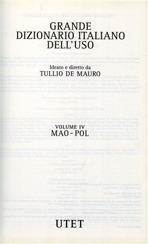 De Mauro,Tullio. (ideato e diretto da). - Grande Dizionario Italiano dell'uso. vol.IV: MAO-POL.