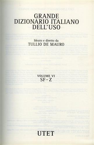 De Mauro,Tullio. (ideato e diretto da). - Grande Dizionario Italiano dell'uso. vol.VI: SF-Z.