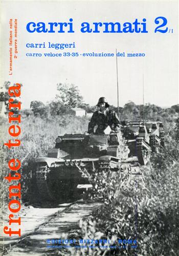 Benvenuti,Bruno. Colonna,Ugo F. (a cura di). - Carri armati 2/I. Carri leggeri. Carro veloce 33-35. Evoluzione del mezzo.