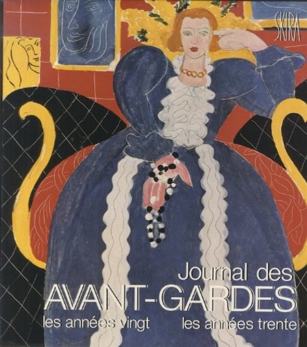 Daval,Jean Luc. - Journal des Avant-Gardes. Les annees vingt, les annees trente.