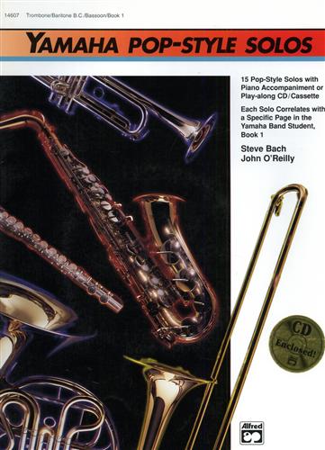 Bach,Steve. O'Reilly,John. - Yamaha Pop-Style Solos. Book 1: Trombone/Baritone B.C./Bassoon.