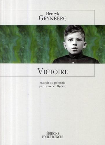 Grynberg,Henryk. - Victoire. Prced par La Guerre de Juifs.