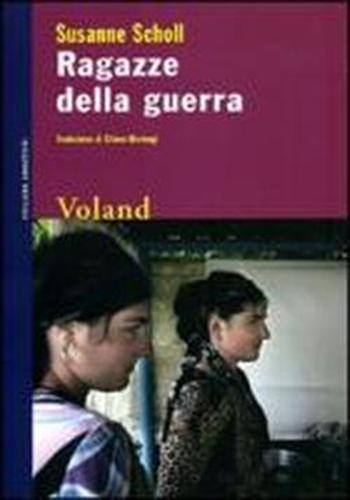 Scholl,Susanne. - Ragazze della guerra.