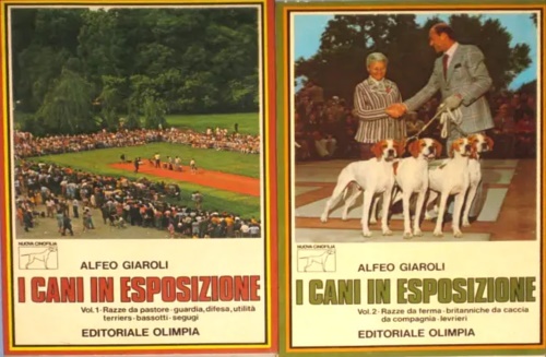 Giaroli,Alfredo. - I cani in esposizione. Vol.I: Razze da pastore-guardia,difesa,utilit,terriers,bassotti, segugi. Vol.II: Razze da ferma,britanniche da caccia,da compagnia, levrieri.