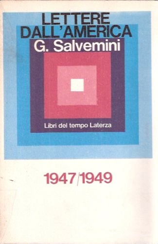 Salvemini,Gaetano. - Lettere dall'America. 1947-1949.